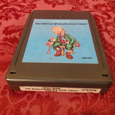 April Wine, The Whole World's Goin Crazy