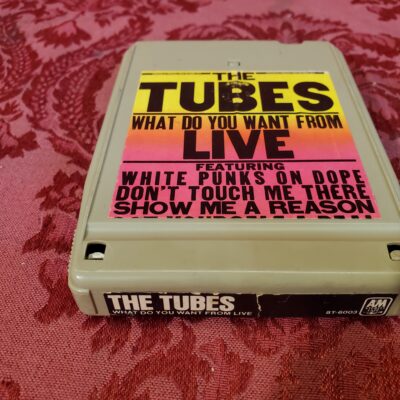 Tubes (The), What Do You Want From Live