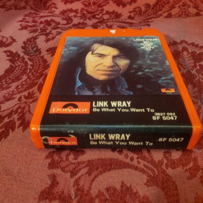 Link Wray, Be What You Want To